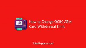 How to Change OCBC ATM Card Withdrawal Limit