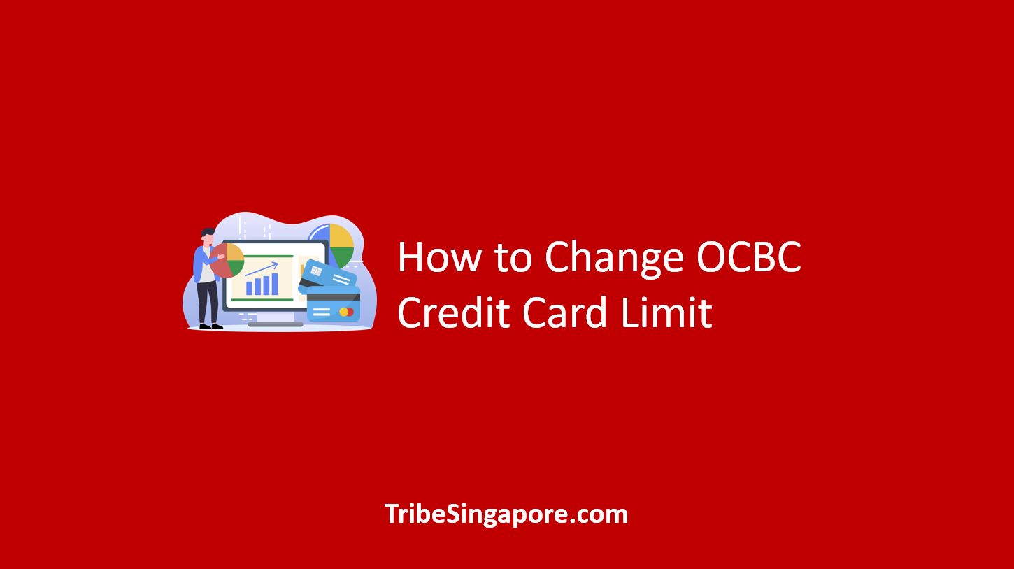 How to Change OCBC Credit Card Limit