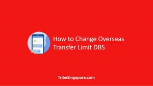 How to Change Overseas Transfer Limit DBS