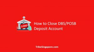 How to Close DBS POSB Deposit Account