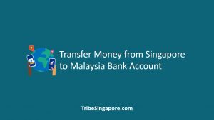 How to Transfer Money from Singapore to Malaysia Bank Account