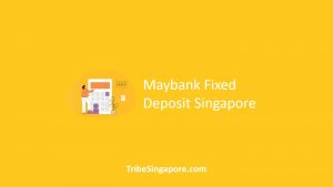 Maybank Fixed Deposit Singapore