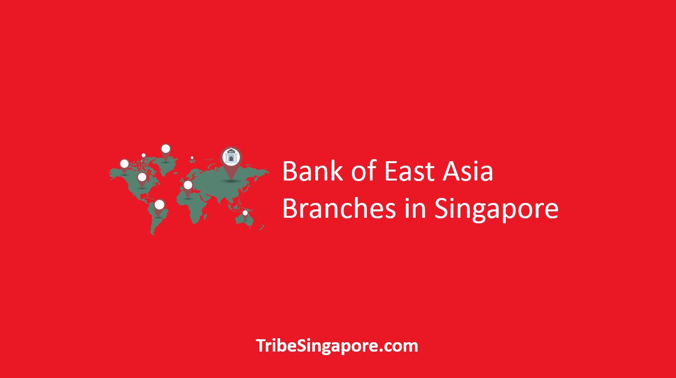 Bank of East Asia Branches in Singapore