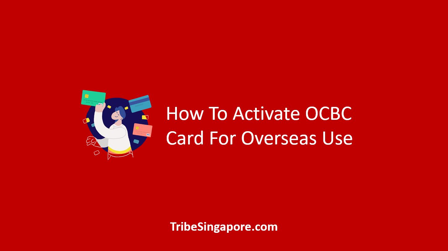How To Activate OCBC Card For Overseas Use