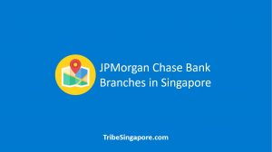 JPMorgan Chase Bank Branches in Singapore