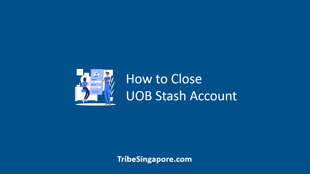 How to Close UOB Stash Account